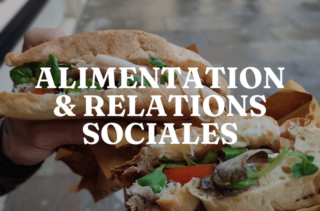 Comment nos relations sociales influencent notre&nbsp;alimentation