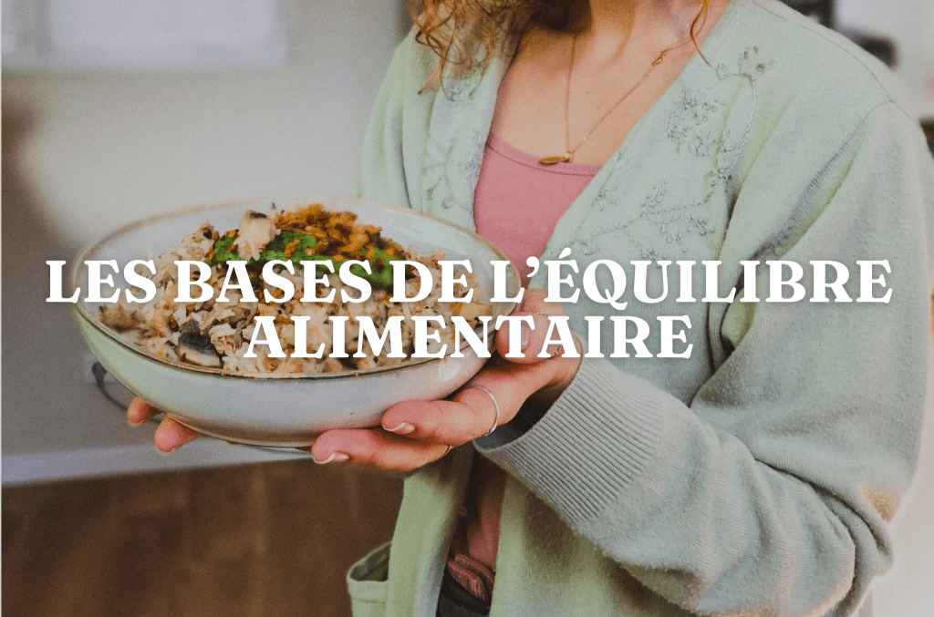 Les bases de l’alimentation équilibrée (sans se prendre la&nbsp;tête)
